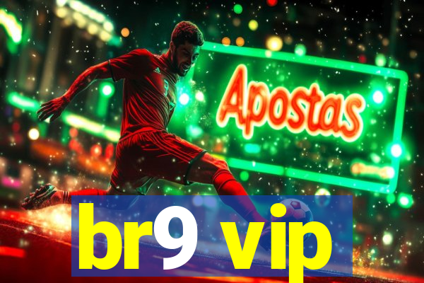 br9 vip